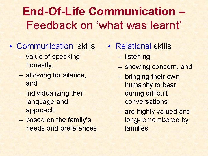 End-Of-Life Communication – Feedback on ‘what was learnt’ • Communication skills – value of