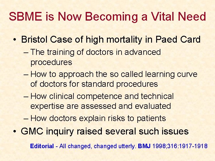 SBME is Now Becoming a Vital Need • Bristol Case of high mortality in