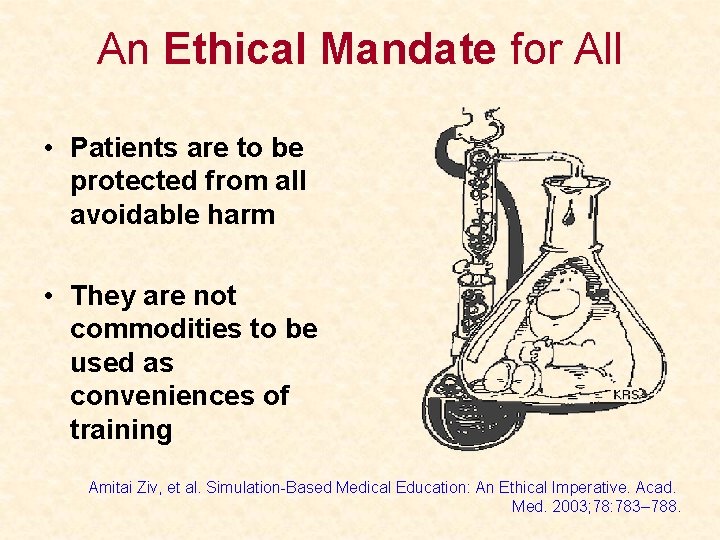 An Ethical Mandate for All • Patients are to be protected from all avoidable