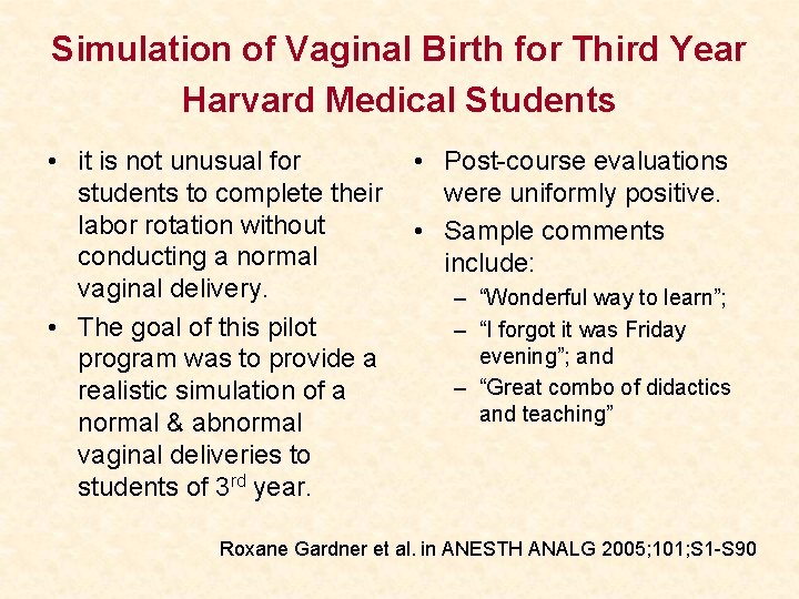 Simulation of Vaginal Birth for Third Year Harvard Medical Students • it is not