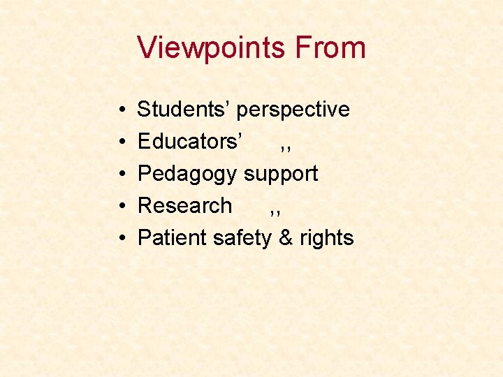 Viewpoints From • • • Students’ perspective Educators’ , , Pedagogy support Research ,