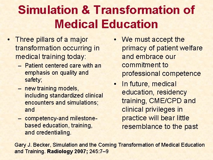 Simulation & Transformation of Medical Education • Three pillars of a major transformation occurring