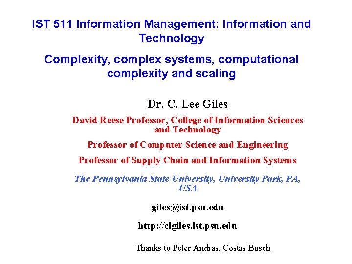 IST 511 Information Management: Information and Technology Complexity, complex systems, computational complexity and scaling