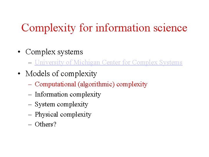 Complexity for information science • Complex systems – University of Michigan Center for Complex