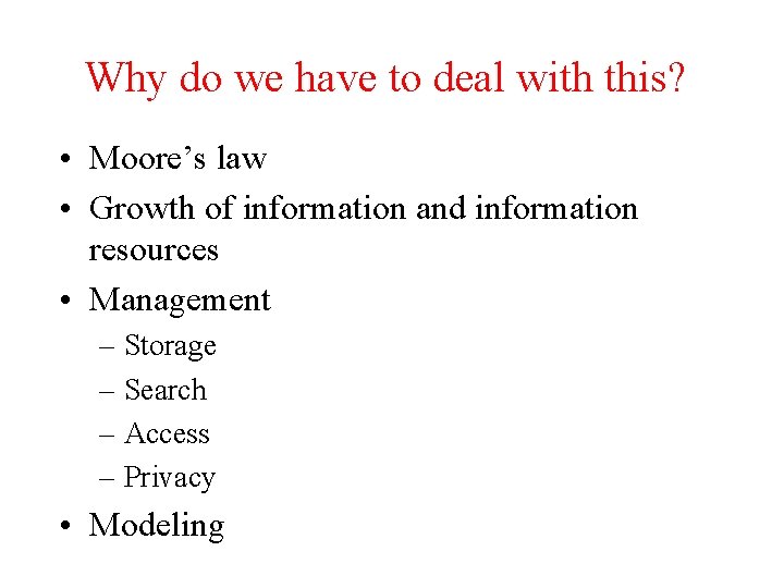 Why do we have to deal with this? • Moore’s law • Growth of