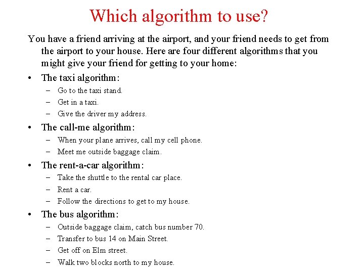 Which algorithm to use? You have a friend arriving at the airport, and your