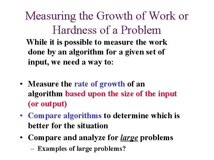 Measuring the Growth of Work or Hardness of a Problem While it is possible