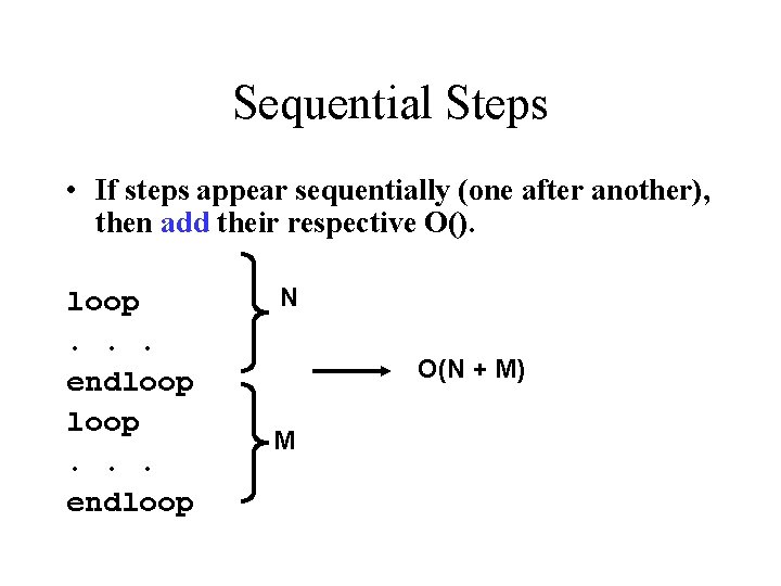 Sequential Steps • If steps appear sequentially (one after another), then add their respective