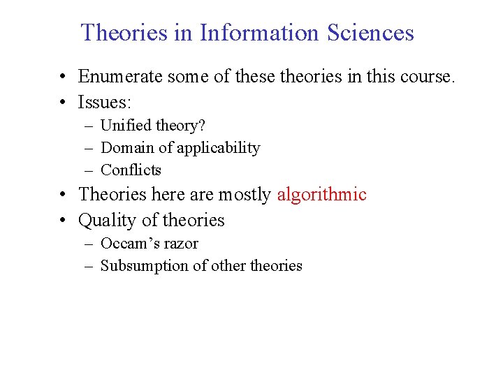 Theories in Information Sciences • Enumerate some of these theories in this course. •