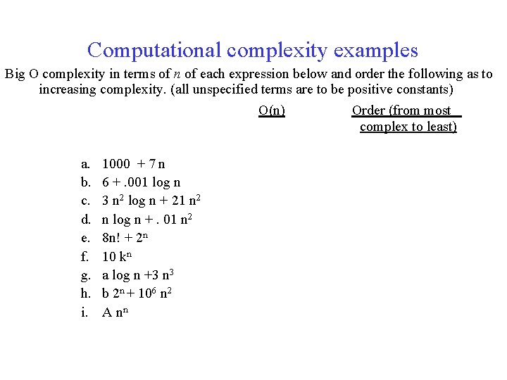 Computational complexity examples Big O complexity in terms of n of each expression below