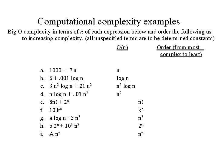 Computational complexity examples Big O complexity in terms of n of each expression below