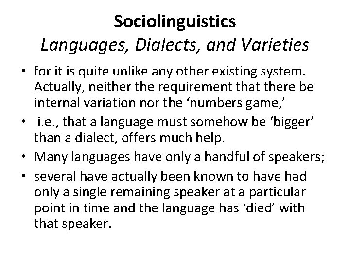 Sociolinguistics Languages, Dialects, and Varieties • for it is quite unlike any other existing