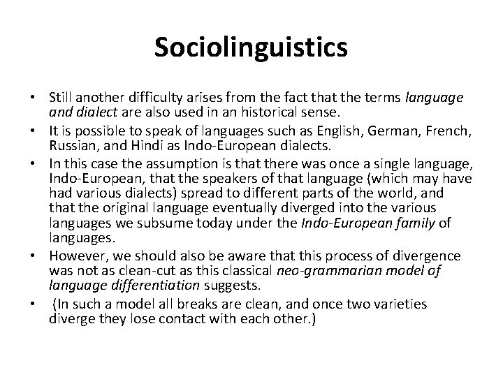 Sociolinguistics • Still another difficulty arises from the fact that the terms language and