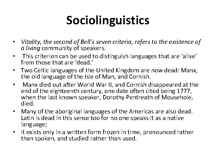 Sociolinguistics • Vitality, the second of Bell’s seven criteria, refers to the existence of