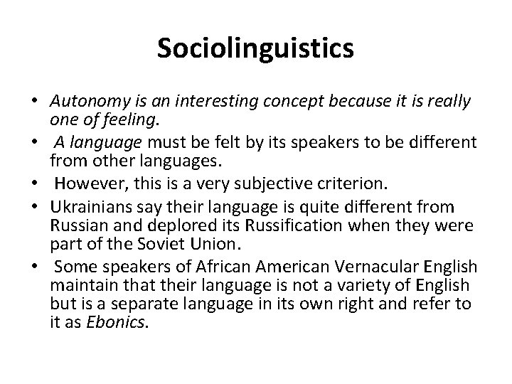 Sociolinguistics • Autonomy is an interesting concept because it is really one of feeling.