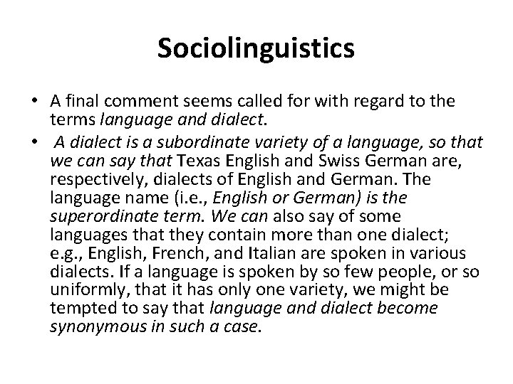 Sociolinguistics • A final comment seems called for with regard to the terms language