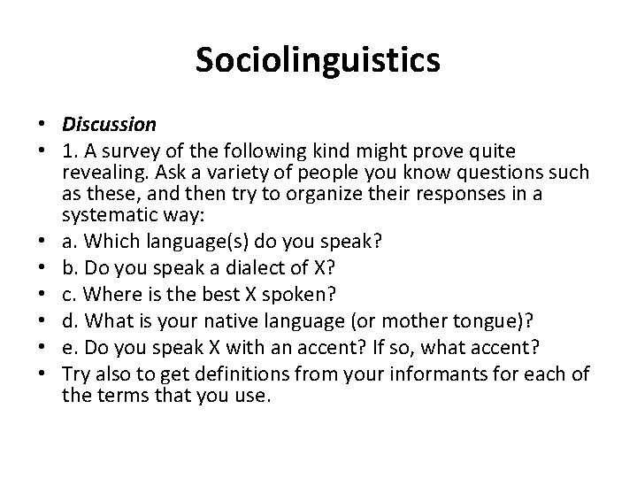 Sociolinguistics • Discussion • 1. A survey of the following kind might prove quite