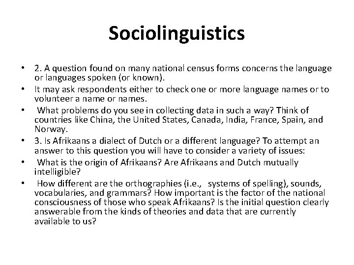 Sociolinguistics • 2. A question found on many national census forms concerns the language