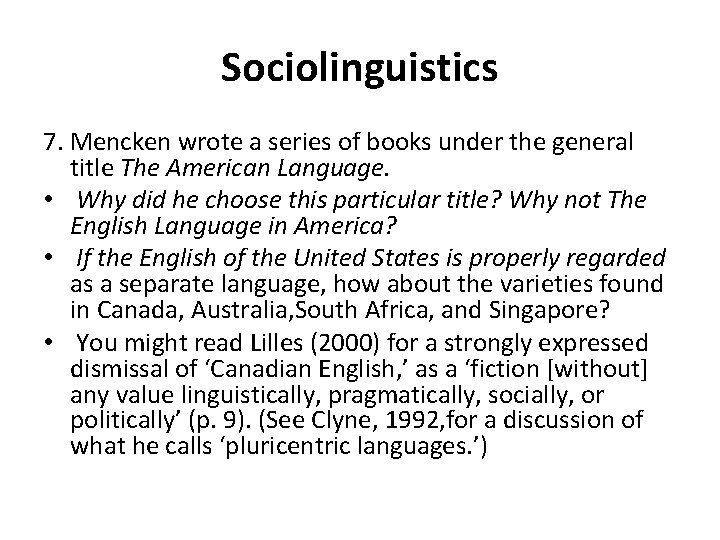 Sociolinguistics 7. Mencken wrote a series of books under the general title The American