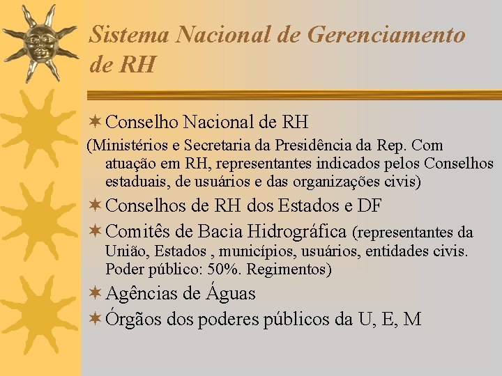 Sistema Nacional de Gerenciamento de RH ¬ Conselho Nacional de RH (Ministérios e Secretaria