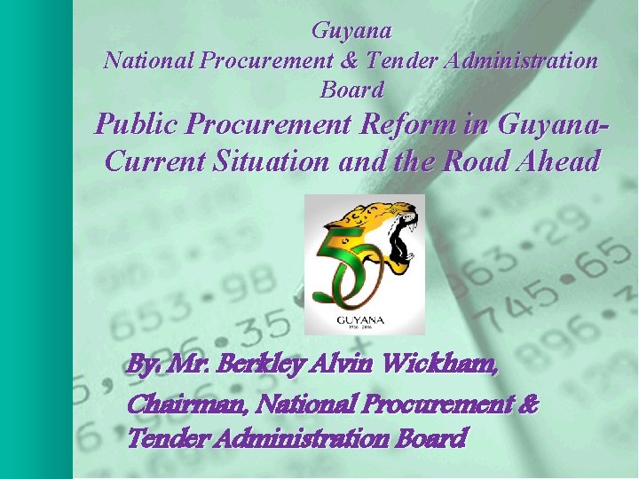 Guyana National Procurement & Tender Administration Board Public Procurement Reform in Guyana. Current Situation