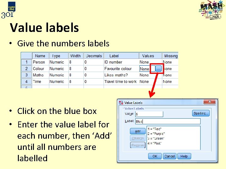 Value labels • Give the numbers labels • Click on the blue box •