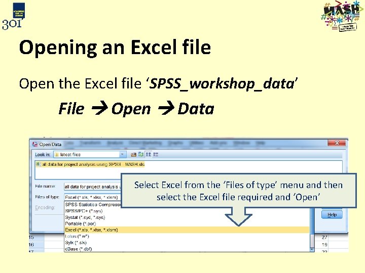 Opening an Excel file Open the Excel file ‘SPSS_workshop_data’ File Open Data Select Excel