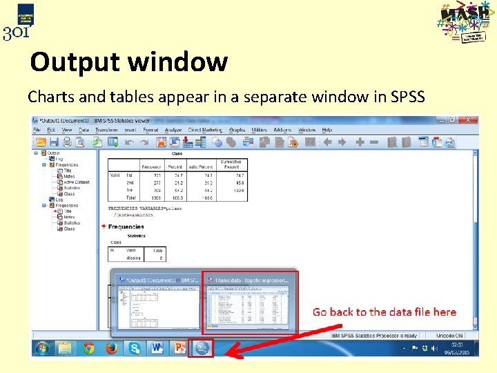 Output window Charts and tables appear in a separate window in SPSS 