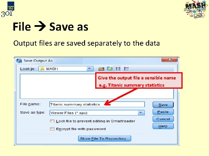 File Save as Output files are saved separately to the data Give the output