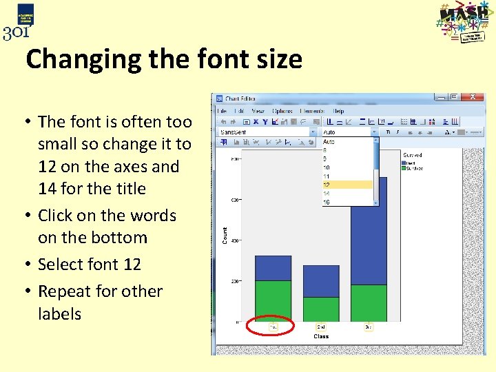 Changing the font size • The font is often too small so change it
