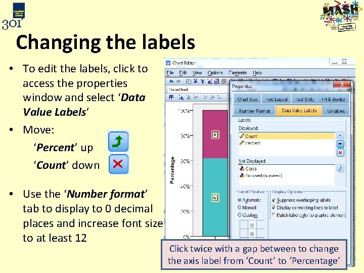 Changing the labels • To edit the labels, click to access the properties window