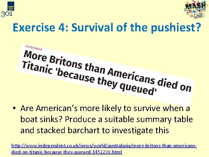 Exercise 4: Survival of the pushiest? • Are American’s more likely to survive when