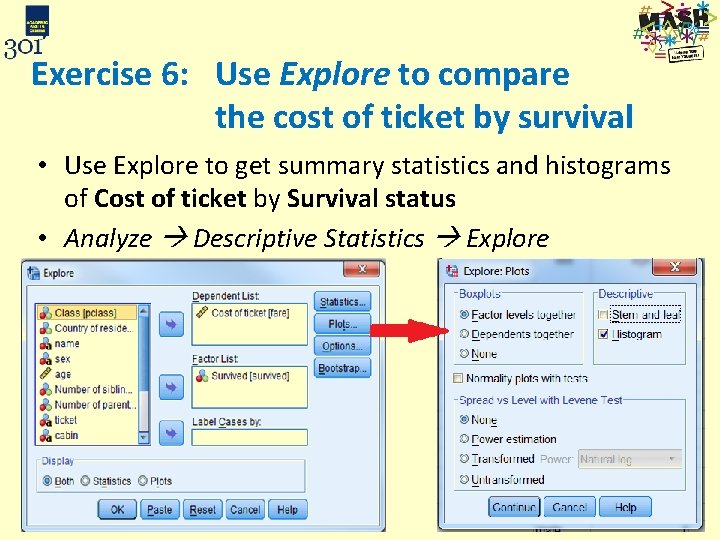 Exercise 6: Use Explore to compare the cost of ticket by survival • Use