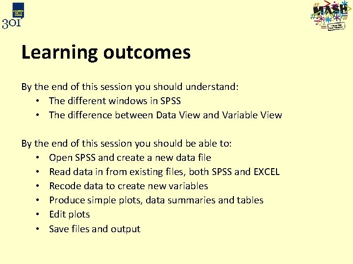 Learning outcomes By the end of this session you should understand: • The different