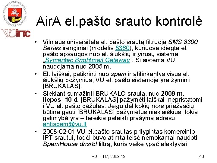 Air. A el. pašto srauto kontrolė • Vilniaus universitete el. pašto srautą filtruoja SMS