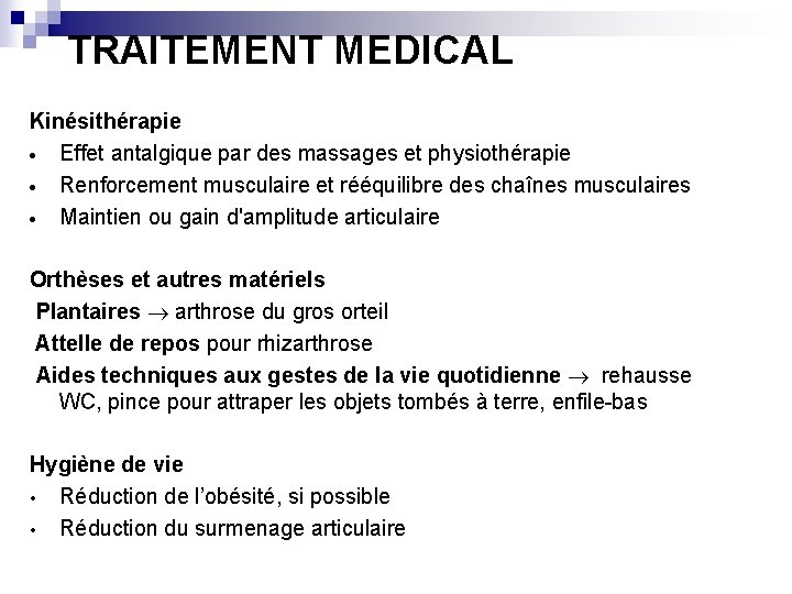 TRAITEMENT MEDICAL Kinésithérapie · Effet antalgique par des massages et physiothérapie · Renforcement musculaire