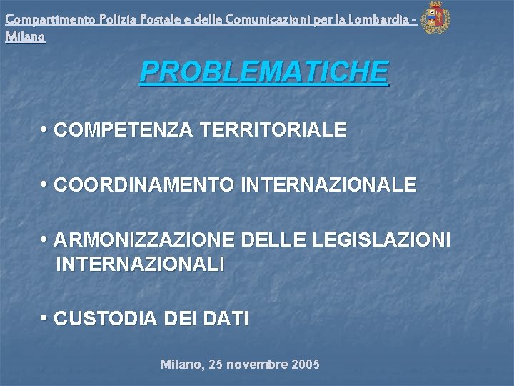 Compartimento Polizia Postale e delle Comunicazioni per la Lombardia Milano PROBLEMATICHE • COMPETENZA TERRITORIALE