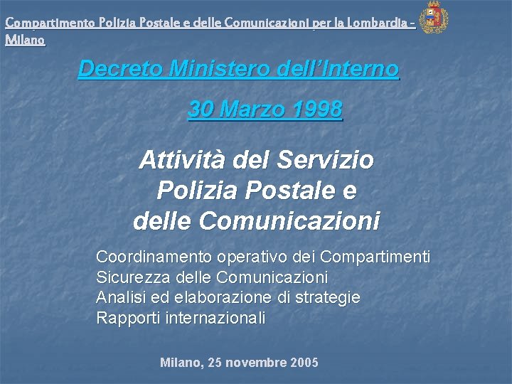 Compartimento Polizia Postale e delle Comunicazioni per la Lombardia Milano Decreto Ministero dell’Interno 30