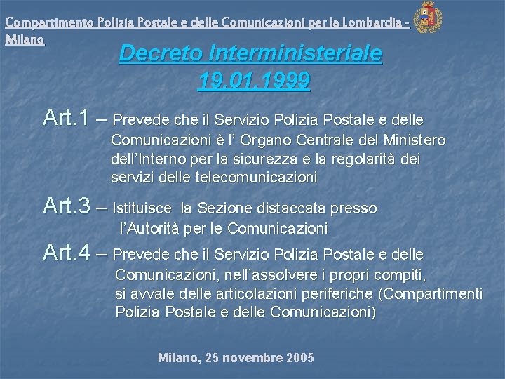 Compartimento Polizia Postale e delle Comunicazioni per la Lombardia Milano Decreto Interministeriale 19. 01.