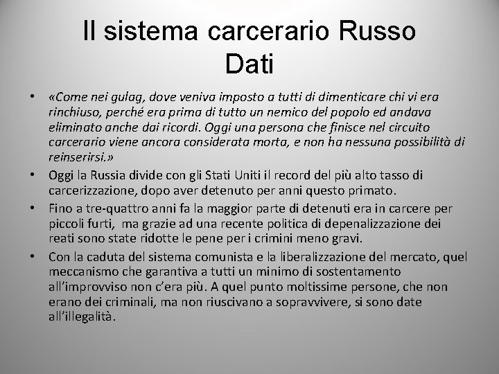 Il sistema carcerario Russo Dati • «Come nei gulag, dove veniva imposto a tutti