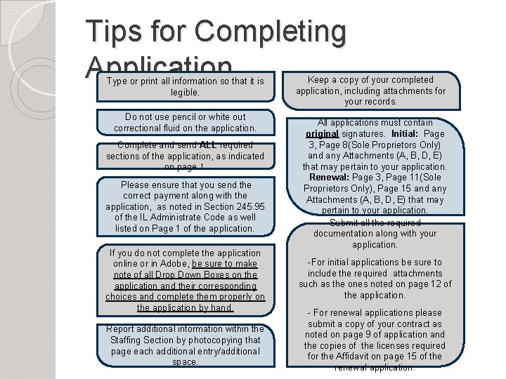 Tips for Completing Application Type or print all information so that it is legible.