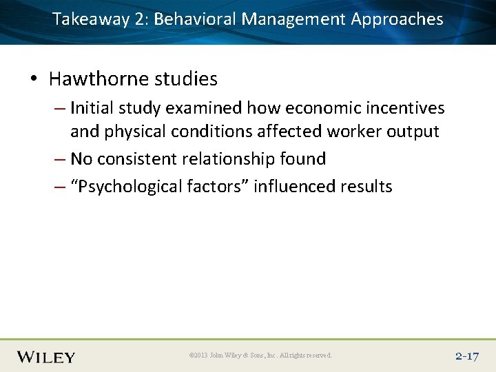 Takeaway 2: Behavioral Management Approaches Place Slide Title Text Here • Hawthorne studies –