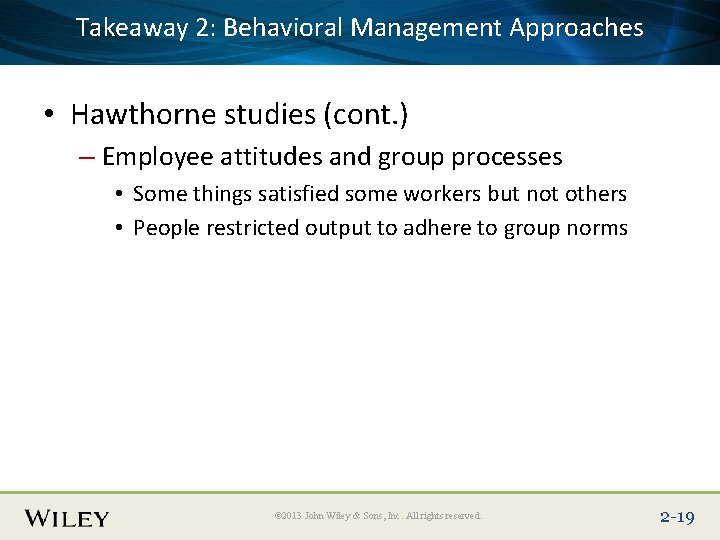 Takeaway 2: Behavioral Management Approaches Place Slide Title Text Here • Hawthorne studies (cont.