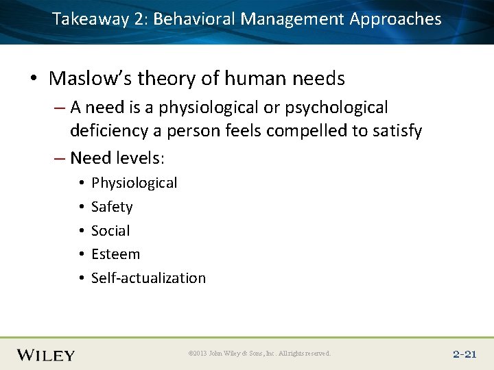 Takeaway 2: Behavioral Management Approaches Place Slide Title Text Here • Maslow’s theory of