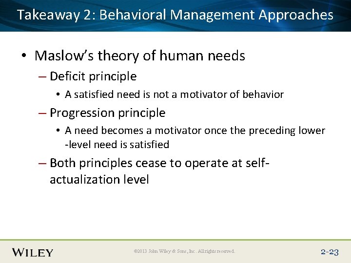 Takeaway Behavioral Management Approaches Place Slide 2: Title Text Here • Maslow’s theory of