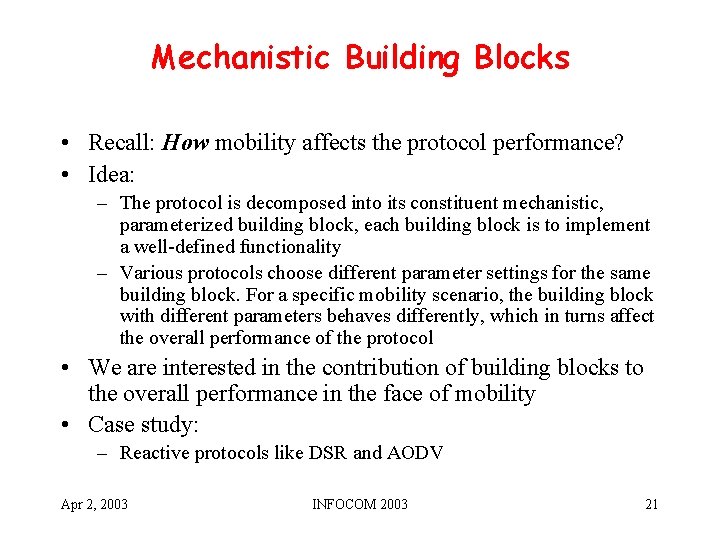 Mechanistic Building Blocks • Recall: How mobility affects the protocol performance? • Idea: –