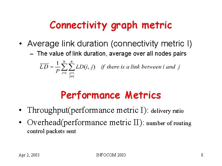 Connectivity graph metric • Average link duration (connectivity metric I) – The value of