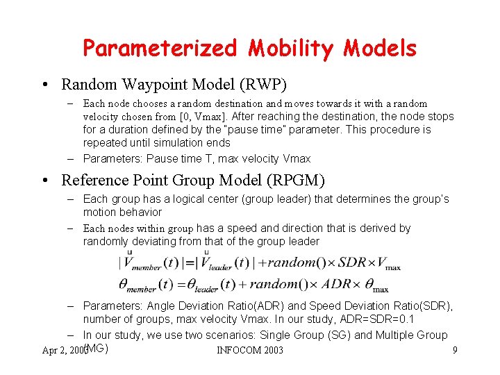 Parameterized Mobility Models • Random Waypoint Model (RWP) – Each node chooses a random