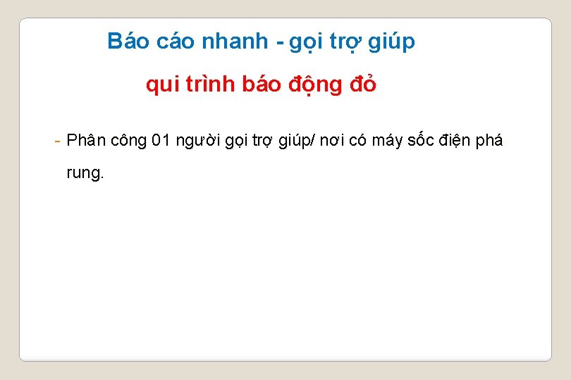 Báo cáo nhanh - gọi trợ giúp qui trình báo động đỏ - Phân