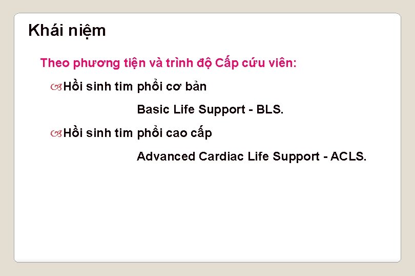 Khái niệm Theo phương tiện và trình độ Cấp cứu viên: Hồi sinh tim